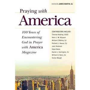 USED-Praying with America: 100 Years of Encountering God in Prayer with America Magazine by American Magazine (Paperback)