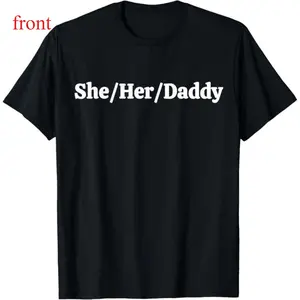 100% Cotton She Her Daddy Funny Lesbian Pride Pronouns Humor Gay T-Shirt