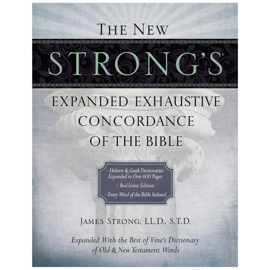 The New Strong's Expanded Exhaustive Bible Concordance: Red Letter Edition, Indexed for Every Bible Word