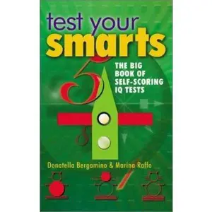 USED-Test Your Smarts: The Big Book of Self-Scoring IQ Tests by Donatella Bergamino (Paperback)