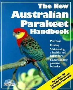 USED-The New Australian Parakeet Handbook: Everything About Purchase, Housing, Care, Nutrition, Behavior, Breeding, and Diseases by Matthew M. Vriends (Paperback)