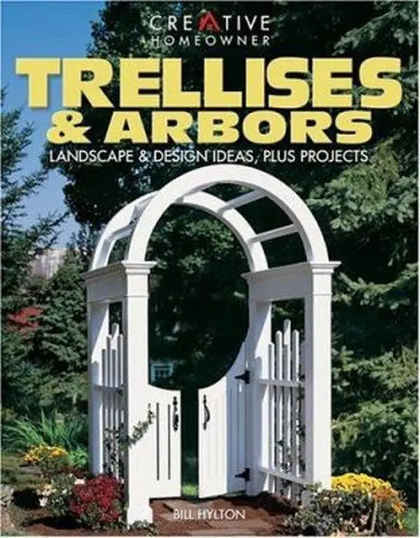 USED Book - Trellises & Arbors: Landscape & Design Ideas, Plus Projects by Bill Hylton (Paperback) - english
