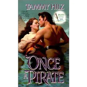 USED-Once A Pirate (1st in Jewels of the Sea) by Tammy Hilz (Paperback)