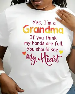 Trendy And Stylish Oversized T-Shirts for Women Casual Top Womenswear Everyday Tee Yes I'm A Grandma If My Hands Are Full My Heart Is Full T-Shirt Grandma Life Shirt, Cute Grandma Gift, Mother's Day Grandma Tee