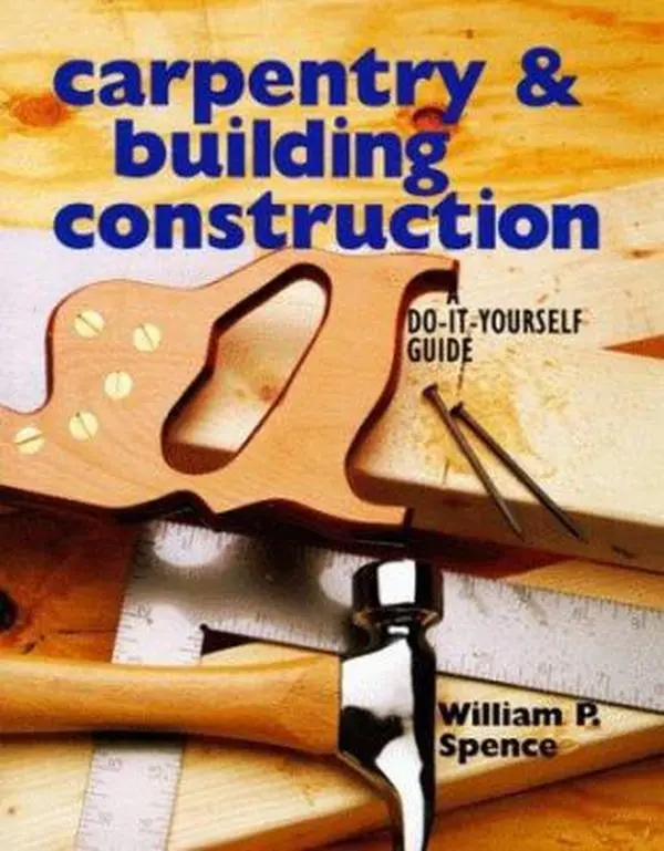 USED Book - Carpentry & Building Construction: A Do-It-Yourself Guide by William P. Spence (Paperback) - english