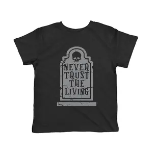 Toddler Funny T Shirts Never Trust The Living Sarcastic Halloween Grave Graphic Novelty Tee For Young Kids Funny Toddler Shirts Halloween Apparel for Toddler Childrens Graphic Tees Black