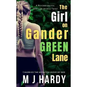 USED-The Girl on Gander Green Lane: A Chilling Psychological Thriller with a Twist. by Hardy, M. J. (Paperback)