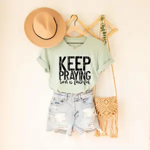 Keep Praying God is Faithful Religious – DTF Transfer, Perfect Trendy Religious Shirt Designs in 2023