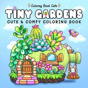 Tiny Gardens – Cute & Comfy Coloring Book | Bold & Easy Garden Scenes Flowers Pots Cheerful Relax Charming Little Critters