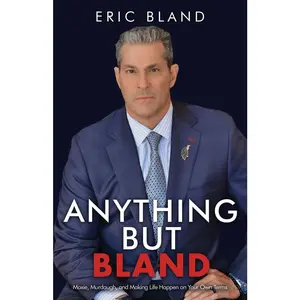 USED-Anything But Bland: Moxie, Murdaugh, and Making Life Happen on Your Own Terms by Bland, Eric (Paperback)