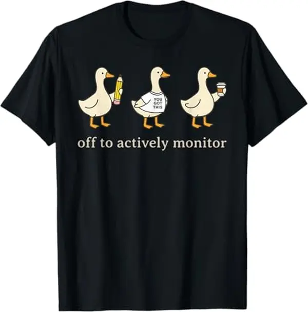 Off to Actively Monitor Teacher Testing Day Goose T-Shirt Menswear Top Casual Crewneck