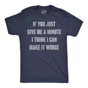Mens Funny T Shirts If You Just Give Me A Minute I Think I Can Make It Worse Sarcastic Tee for Men Mens Funny T Shirts Cool Vintage Fashion T-Shirt Gift Classic Menswear Funny Sarcastic Short Sleeve Novelty Navy -