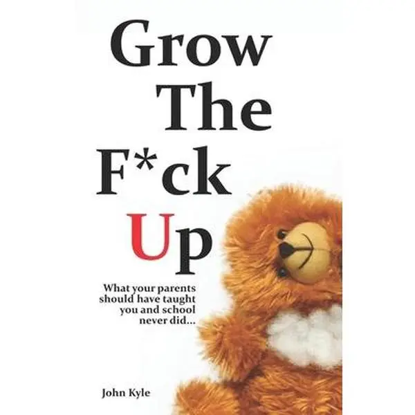 USED-Grow The F*ck Up: White Elephant & Yankee Swap gift, gag gift for men, birthday gift for him, novelty book, Secret Santa exchange, teena by Kyle, John (Paperback)