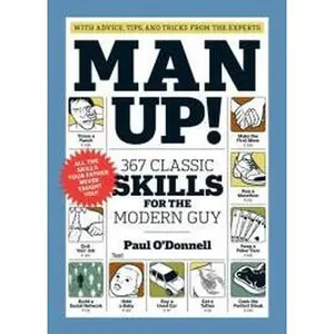 USED Book - Man Up!: 367 Classic Skills for the Modern Guy by Paul O'Donnell (Unknown) - english