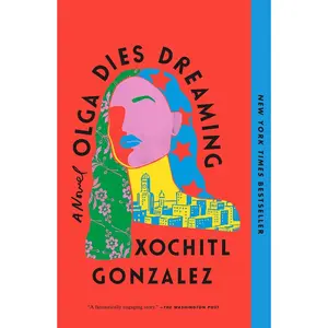 USED-Olga Dies Dreaming by Gonzalez, Xochitl (Paperback)