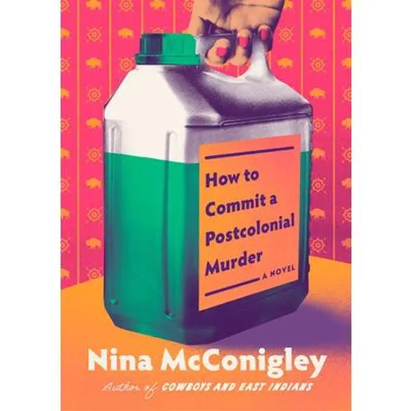 How to Commit a Postcolonial Murder -- Nina McConigley, Hardcover