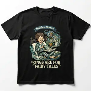 No Kings Protest Tee Kings Are for Fairy Tales Anti Monarchy Democracy Funny Shirt