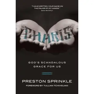 USED-Charis: God's Scandalous Grace for Us by Sprinkle, Preston M. (Paperback)
