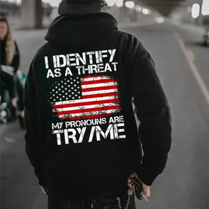 I Identify As A Threat My Pronouns Are Try Me  Hoodie – Funny Sarcastic Graphic Tee, Bold Statement Gift for Men Women