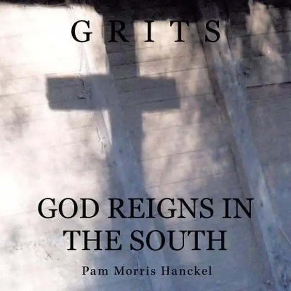 USED-Grits God Reigns In The south by Hanckel, Pam Morris (Paperback)