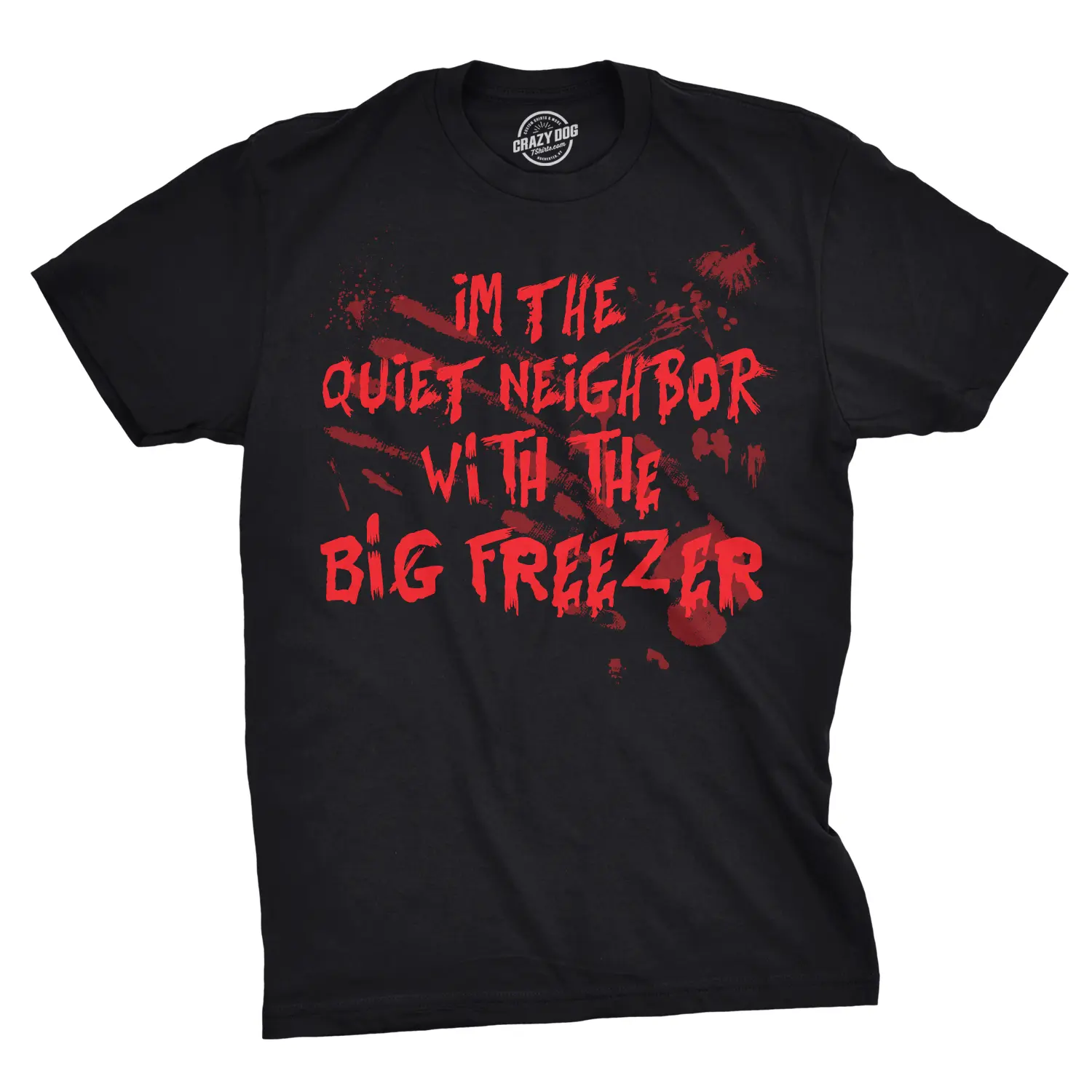 Mens Im The Quiet Neighbor With The Big Freezer T Shirt Funny Halloween Tee Mens Funny T Shirts Cool Vintage Fashion T-Shirt Gift Classic Menswear Halloween Apparel for Men Novelty Tees for Guys Black