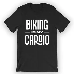 Unisex Biking Is My Cardio T-Shirt Bicycle Rider