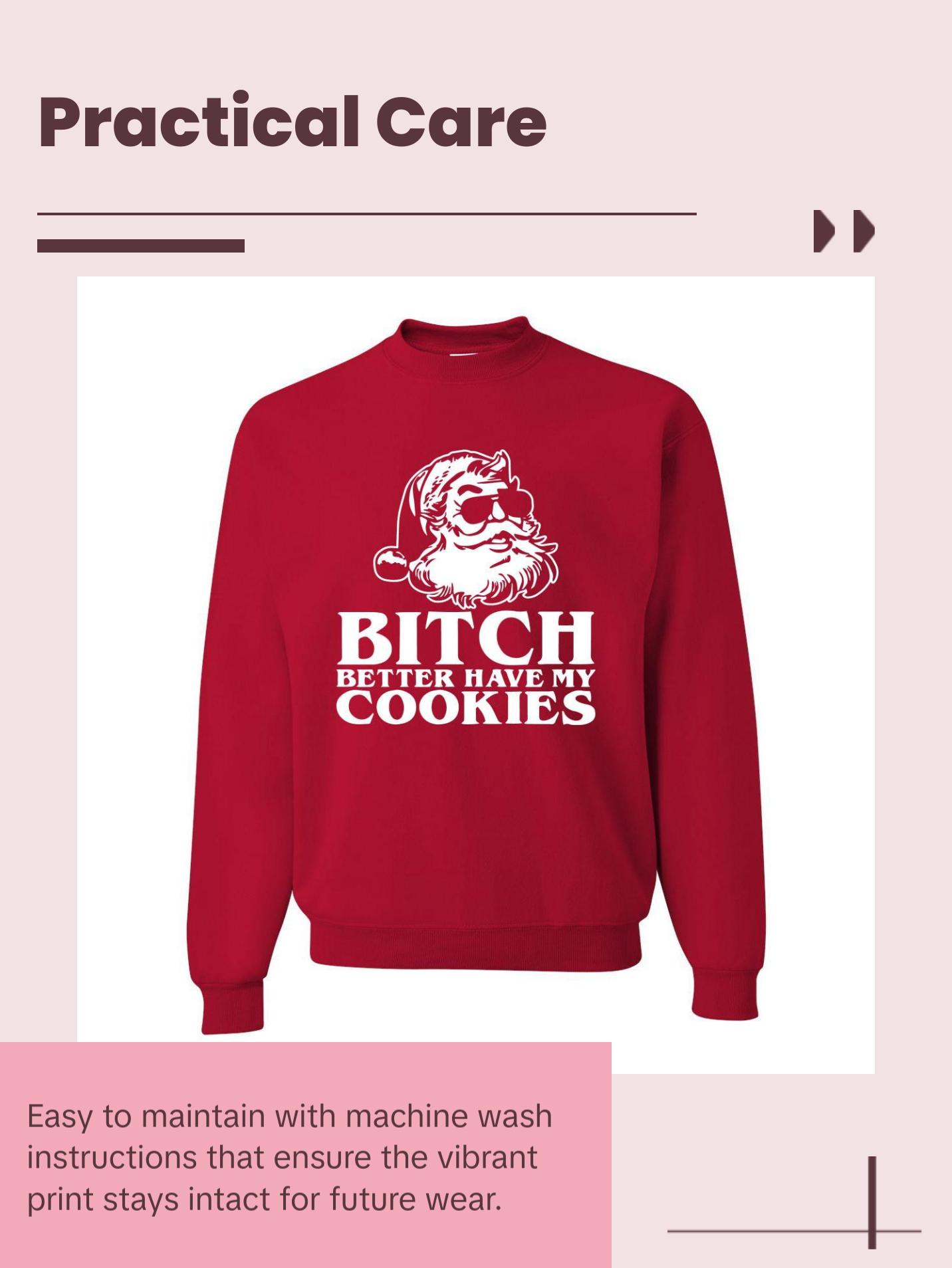 Santa Bitch Better Have My Cookies Ugly Christmas Sweater Unisex Crewneck Graphic Sweatshirt