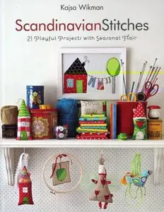 USED-Scandinavian Stitches: 21 Playful Projects with Seasonal Flair by Kajsa Wikman (Paperback)
