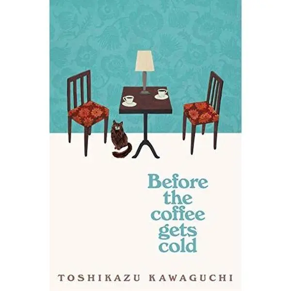 Before the Coffee Gets Cold Before the Coffee Gets Cold