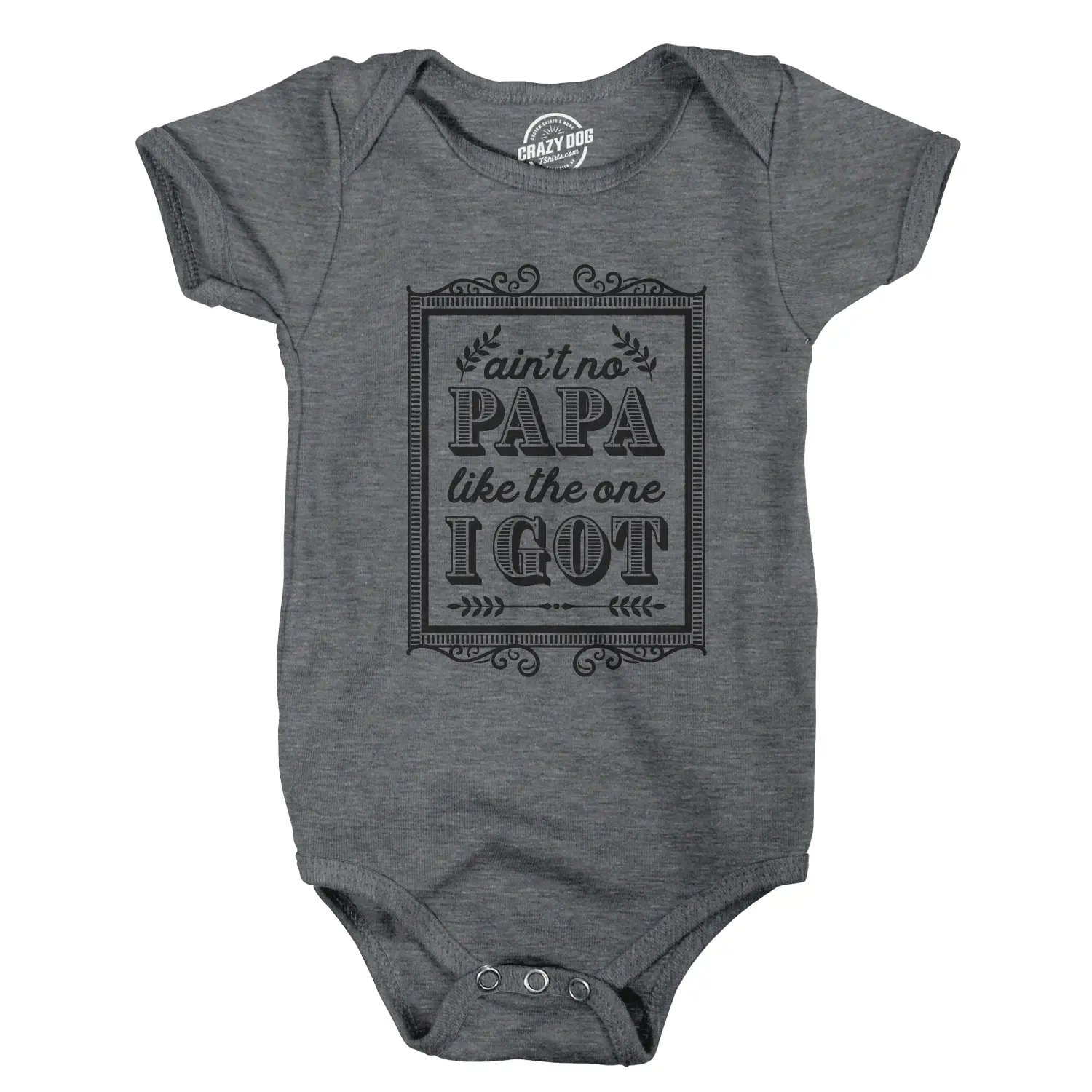 Creeper Aint No Papa Like The One I Got Baby T shirt Funny Fathers Day Newborn Funny Baby Onesies Dad Joke Clothes for Baby Novelty Onesie Dark Grey