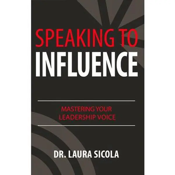 USED Book - Speaking to Influence: Mastering Your Leadership Voice by Sicola, Laura (Paperback) - english
