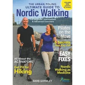 USED-The Urban Poling Ultimate Guide to Nordic Walking by Gormley, Barb (Paperback)