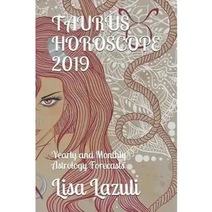 USED-Taurus Horoscope 2019: Yearly and Monthly Astrology Forecasts by Lazuli, Lisa (Paperback)
