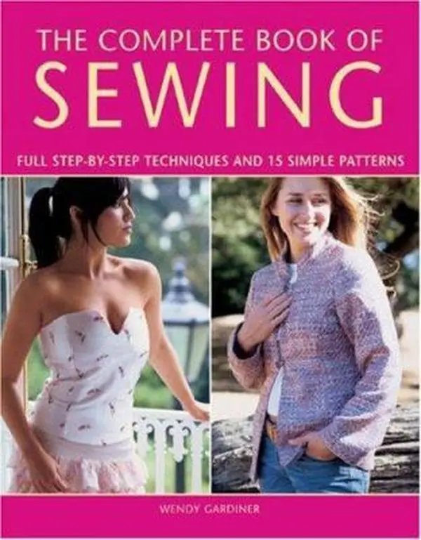 USED Book - The Complete Book of Sewing: Full Step-by-step Techniques And 15 Simple Projects by Wendy Gardiner (Hardcover) - english