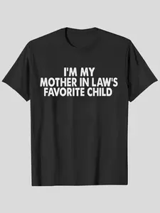 I'm My Mother In Law's Favorite Child Funny Parent Men Women T-Shirt