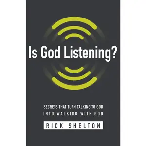 USED Book - Is God Listening?: Secrets That Turn Talking to God Into Walking with God by Shelton, Rick (Paperback) - english