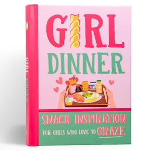 Girl Dinner: 50 Small Snack Plate Ideas Recipe Book - Budget Recipes for Easy Meals & Charcuterie Boards - Hardback, 96 Pages