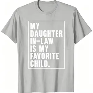 Vintage "My Daughter-in-Law Is My Favorite Child" Distressed Text Crew Neck T-Shirt, Humorous Family Casual Tee for In-Laws