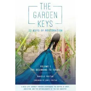 USED-The Garden Keys - 22 Keys of Restoration: Volume 1 - The Beginning to Israel by Danielle Freitag (Paperback)