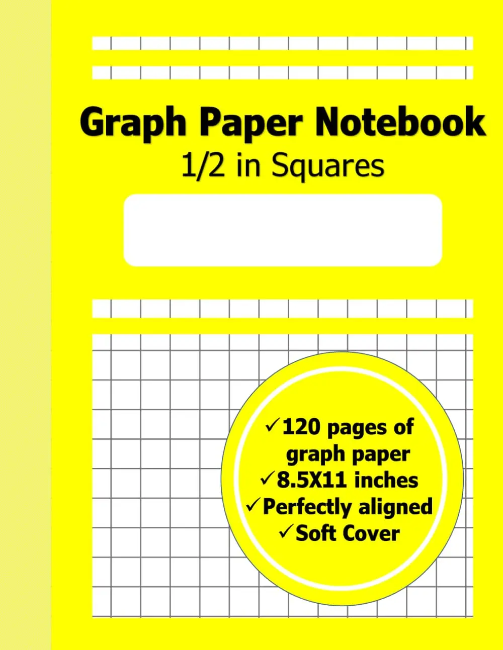 1/2 Inch Squares Graph Paper Notebook: Grid paper with Large 1/2 Inch Squares |8.5X11 | Mate Yellow Cover |120 Pages of Quad Paper perfect for Math, ... PaperComposition Notebook 2 squares per inch