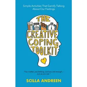 USED-The Creative Coping Toolkit: Simple Activities That Gamify Talking About Our Feelings by Andreen, Scilla (Paperback)