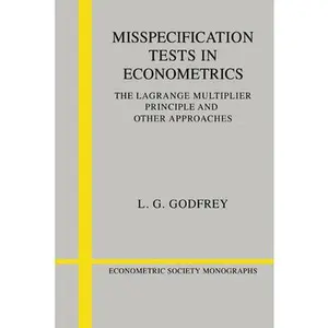 Misspecification Tests in Econometrics: The Lagrange Multiplier Principle and Other Approaches by Godfrey, L. G. (Paperback) - Used
