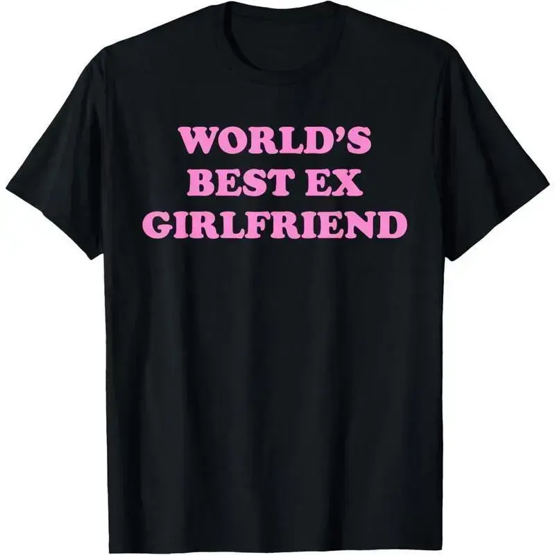 100% Cotton World's Best Ex Girlfriend Trendy GF Women Girls Funny Quote T-Shirt zp01