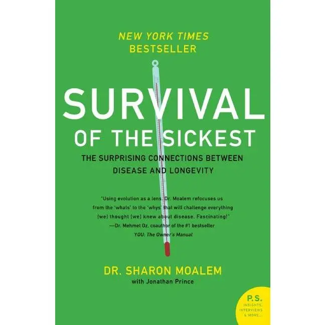 Survival of the Sickest: The Surprising Connections Between Disease and Longevity by Dr. Sharon Moalem||Jonathan Prince [Paperback Book]