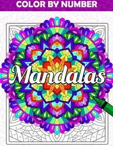 Color by Number Mandalas: Coloring Book for Adults and Beginners With a Collection of Fun and Relaxing Mandala Designs, Symmetry Patterns Paint by Numbers for Stress Relief and Mindfulness Paperback – October 28, 2023
