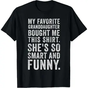 100% Cotton My Favorite Granddaughter Bought Me This Funny Grandparent T-Shirt