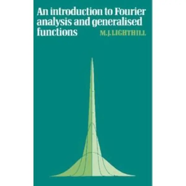 USED Mathematical Monograph - An Introduction to Fourier Analysis and Generalised Functions by Lighthill, M. J. (Paperback) - English, Covers Asymptotic Concepts, Integrals, Transforms