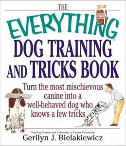USED-The Everything Dog Training and Tricks Book by Gerilyn J Bielakiewicz (Paperback)