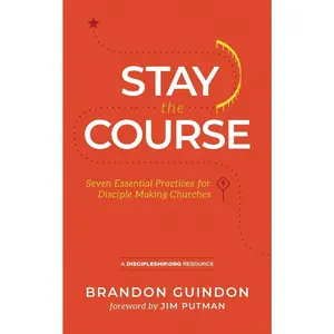 USED-Stay the Course: Seven Essential Practices for Disciple-Making Churches by Guindon, Brandon (Paperback)