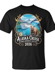 Matching Family Friends And Group Alaska Cruise 2026 T-Shirt Unisex for Daily Wear  Funny Christmas Novelty Men's T-Shirt Summer Trendy Streetwear Fashion Top Quality Comfortable Casual Printed T-shirt Pure Cotton 220G